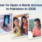 How To Open a Bank Account In Pakistan In 2026